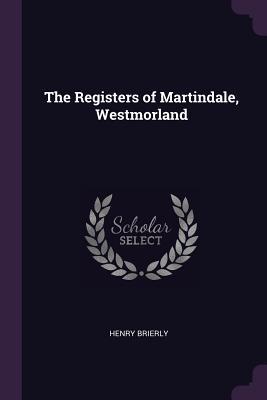 The Registers of Martindale Westmorland