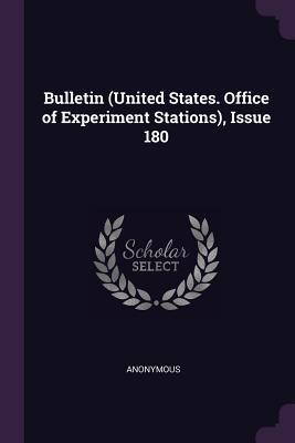 Bulletin (United States. Office of Experiment Stations) Issue 180