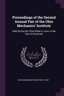 Proceedings of the Second Annual Fair of the Ohio Mechanics‘ Institute