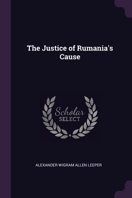 The Justice of Rumania‘s Cause