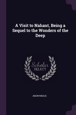 A Visit to Nahant Being a Sequel to the Wonders of the Deep