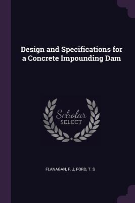  and Specifications for a Concrete Impounding Dam