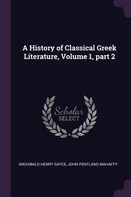 A History of Classical Greek Literature Volume 1 part 2