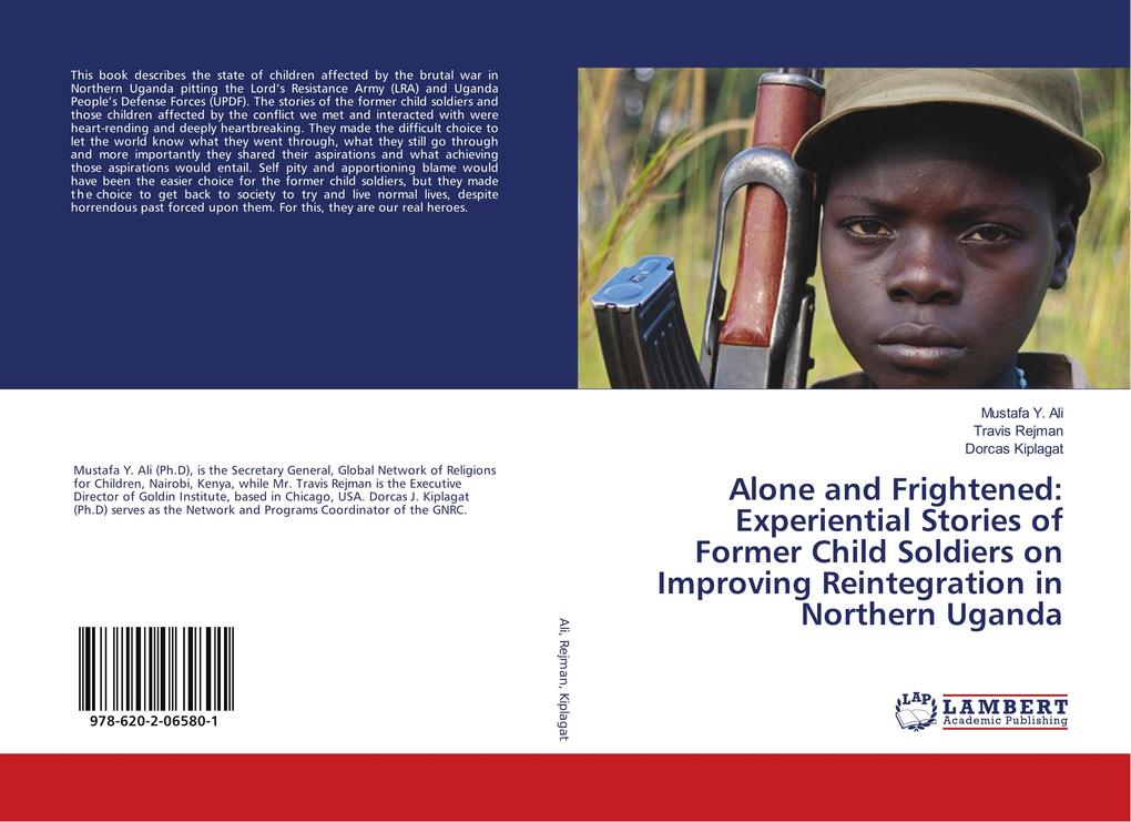 Alone and Frightened: Experiential Stories of Former Child Soldiers on Improving Reintegration in Northern Uganda
