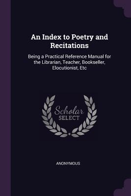 An Index to Poetry and Recitations