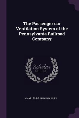 The Passenger car Ventilation System of the Pennsylvania Railroad Company