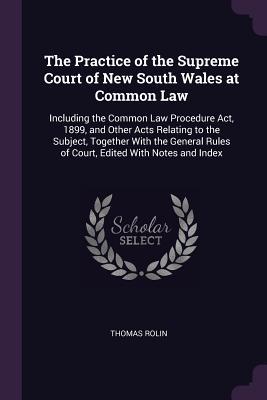 The Practice of the Supreme Court of New South Wales at Common Law