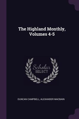 The Highland Monthly Volumes 4-5