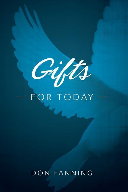 Gifts for Today: An analysis of the sign gifts and their purposes