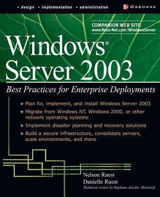 Windows Server 2003: Best Practices for Enterprise Deployments - Danielle Ruest/ Nelson Ruest