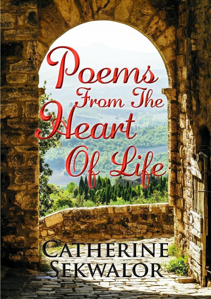 Poems from the Heart of Life