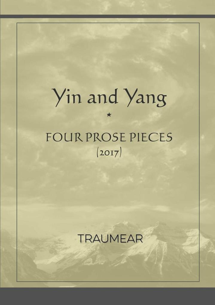 Yin and Yang (four prose pieces)