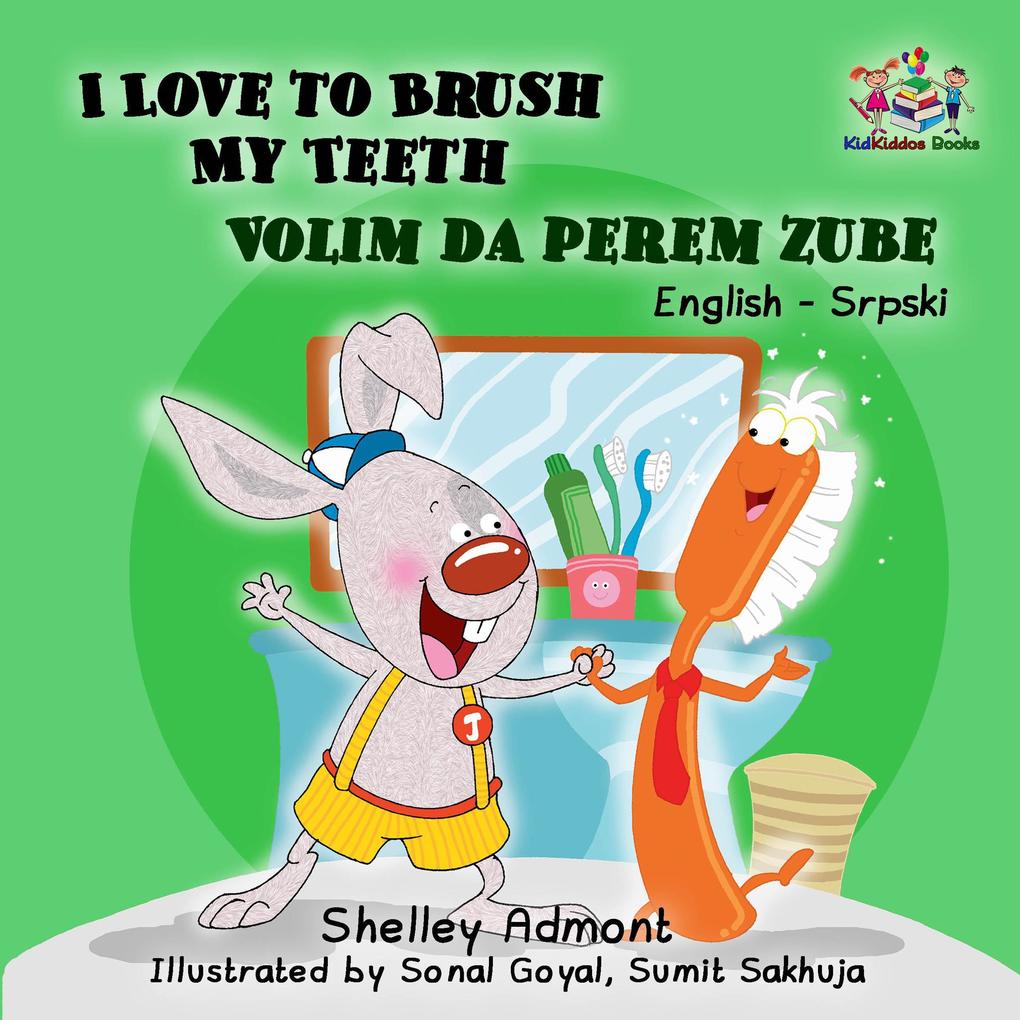 to Brush My Teeth Volim da perem zube (English Serbian Bilingual Collection)