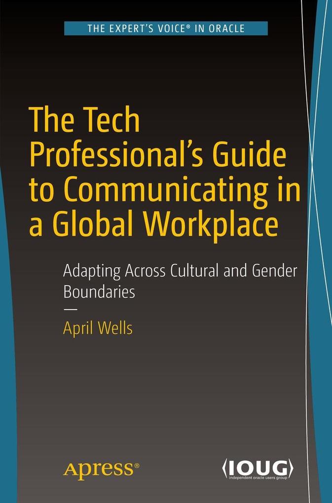The Tech Professional‘s Guide to Communicating in a Global Workplace