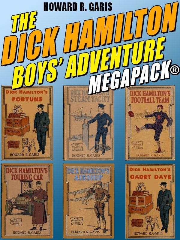 The Dick Hamilton Boys‘ Adventure MEGAPACK®