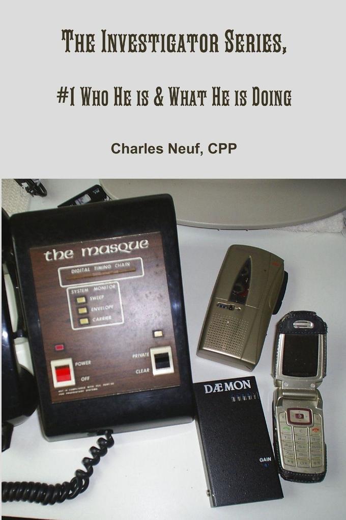 The Investigator Series #1 Who He is & What He is Doing