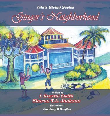 Ginger‘s Neighborhood: Iyla‘s Giving Book Series