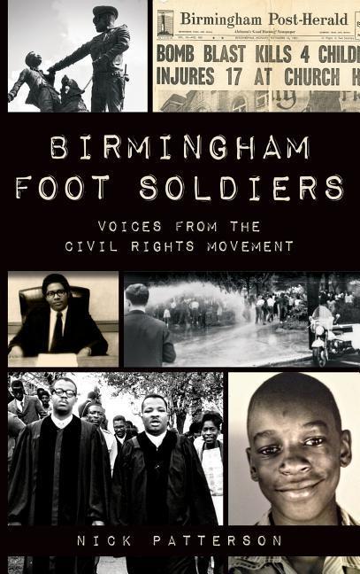Birmingham Foot Soldiers: Voices from the Civil Rights Movement