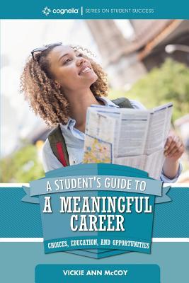 A Student‘s Guide to a Meaningful Career: Choices Education and Opportunities