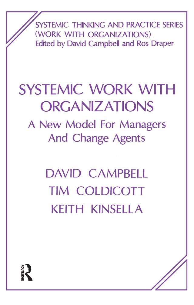 Systemic Work with Organizations - David Campbell/ Tim Coldicott/ Keith Kinsella