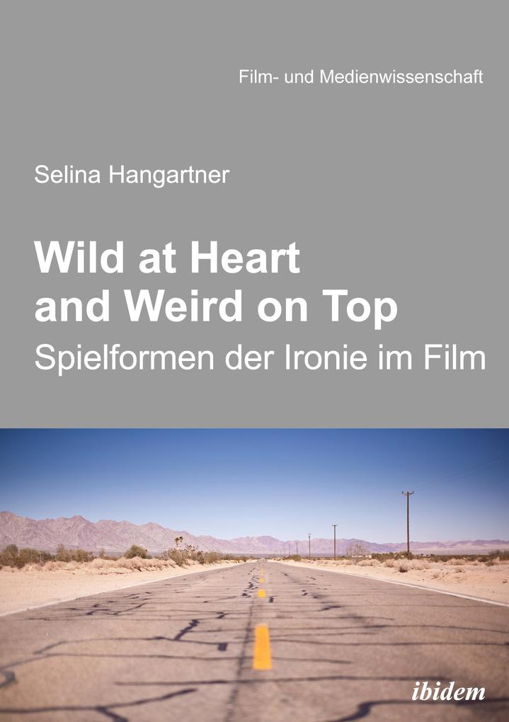 Wild at heart and weird on top