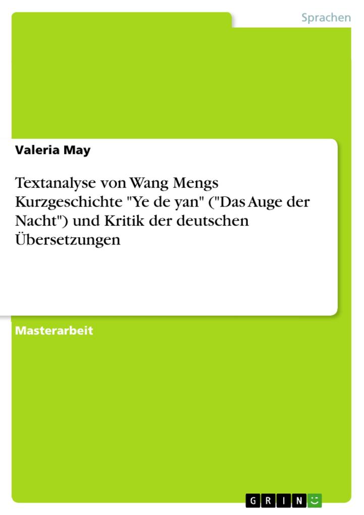 Textanalyse von Wang Mengs Kurzgeschichte Ye de yan (Das Auge der Nacht) und Kritik der deutschen Übersetzungen