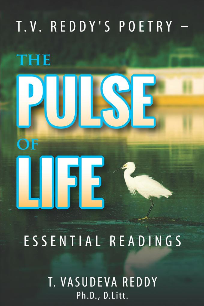T.V. Reddy‘s Poetry - The Pulse of Life