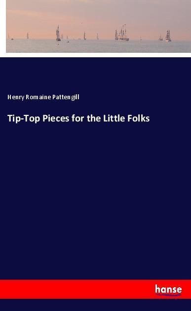 Tip-Top Pieces for the Little Folks