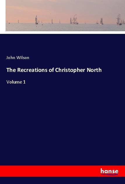 The Recreations of Christopher North