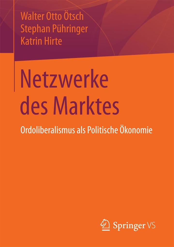 Netzwerke des Marktes - Walter Otto Ötsch/ Stephan Pühringer/ Katrin Hirte