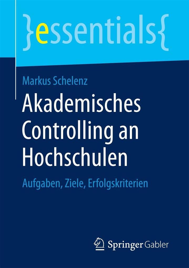 Akademisches Controlling an Hochschulen als eBook Download von Markus Schelenz - Markus Schelenz