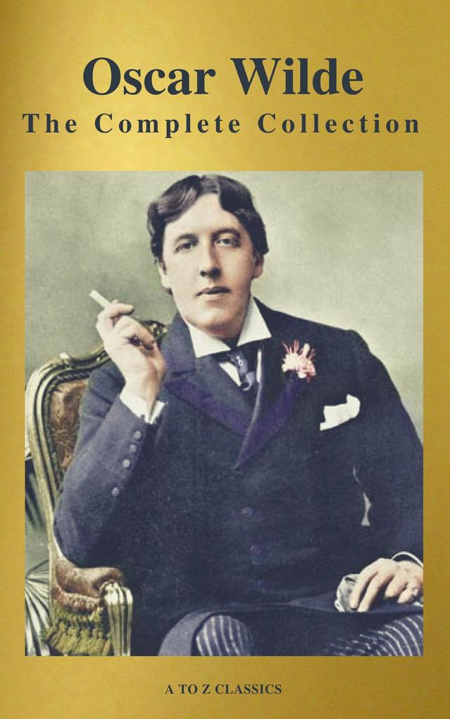  Wilde: The Complete Collection (Best Navigation) (A to Z Classics)