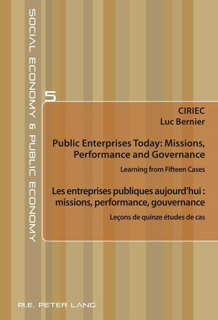 Public Enterprises Today: Missions Performance and Governance - Les entreprises publiques aujourd‘hui : missions performance gouvernance