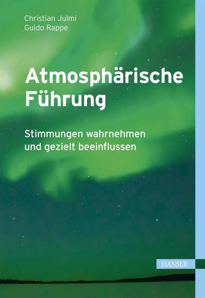 Atmosphärische Führung - Christian Julmi/ Guido Rappe