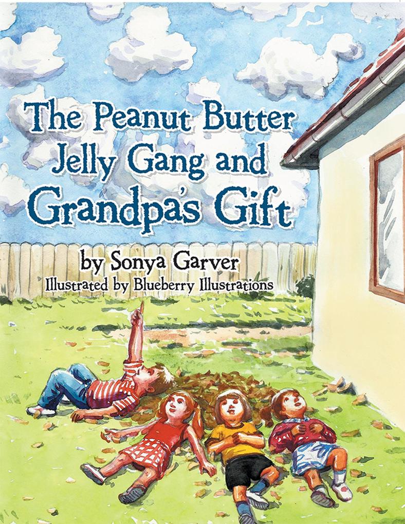 The Peanut Butter Jelly Gang and Grandpa‘s Gift