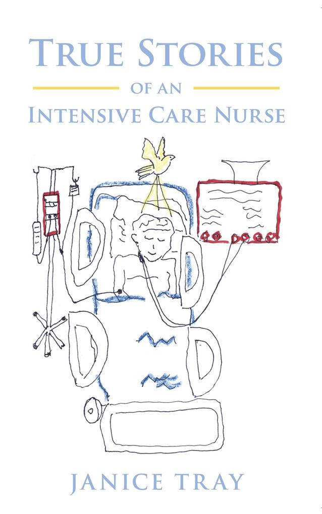 True Stories of an Intensive Care Nurse
