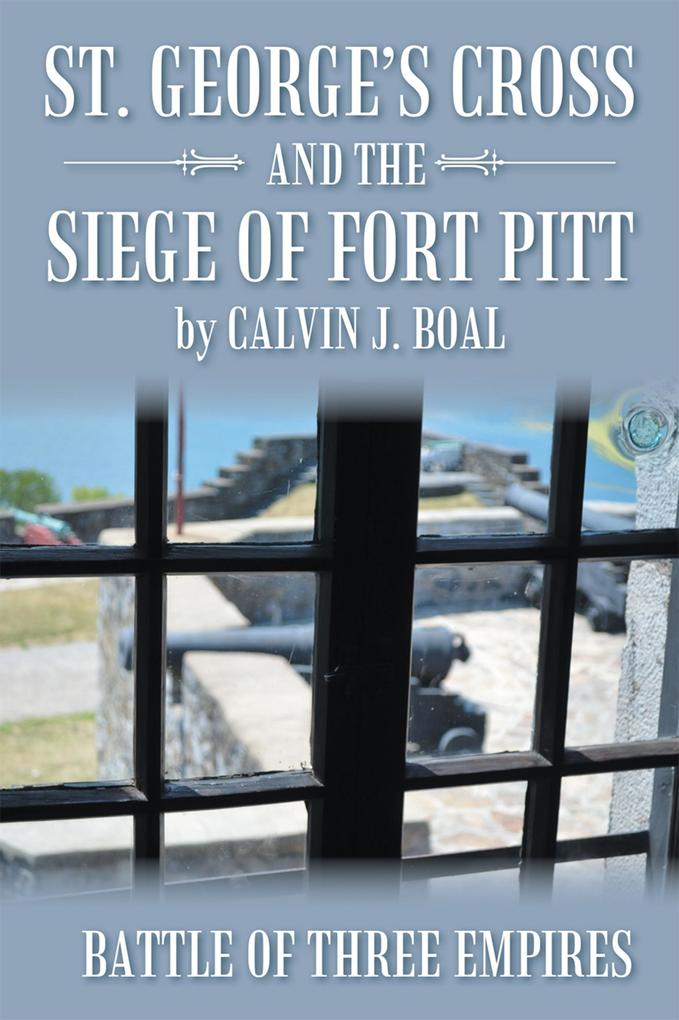 St. George‘S Cross and the Siege of Fort Pitt