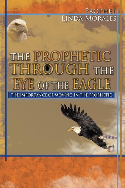 Prophetic Through the Eye of the Eagle