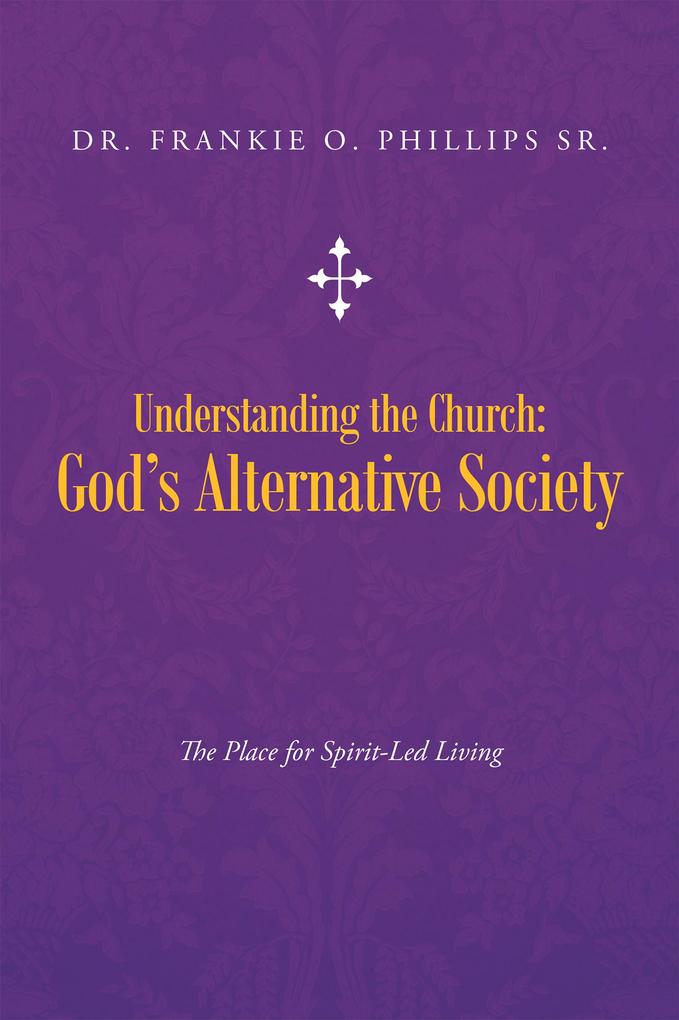 Understanding the Church: God‘S Alternative Society
