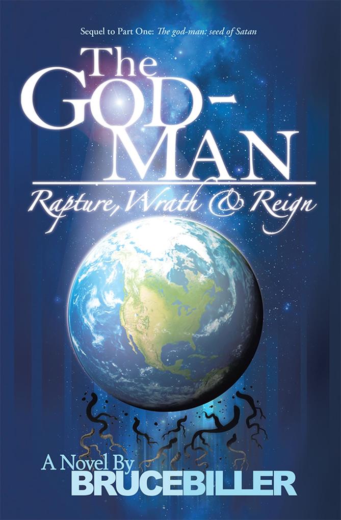 The God-Man: Rapture Wrath and Reign