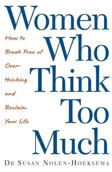 Little Brown Book Group Women Who Think Too Much