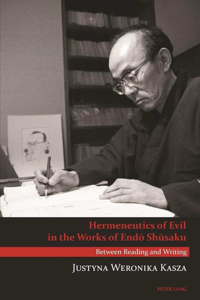 Hermeneutics of Evil in the Works of Endo Shusaku als eBook Download von Justyna Weronika Kasza - Justyna Weronika Kasza