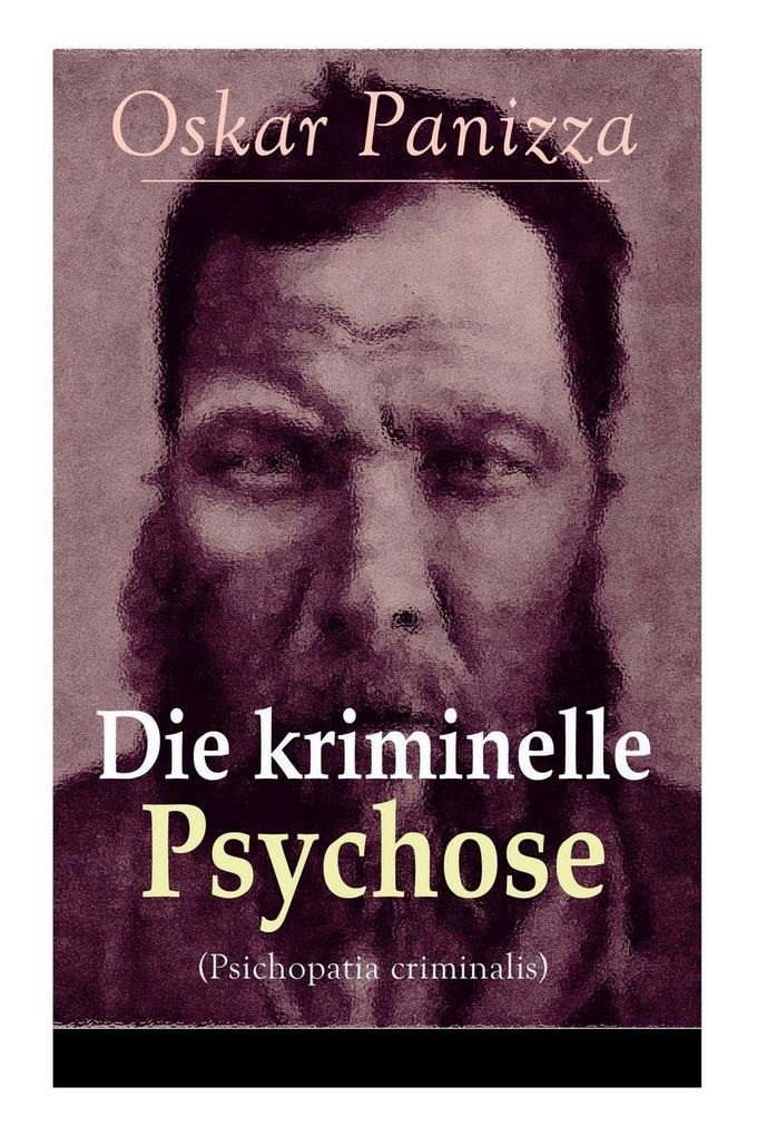 Die kriminelle Psychose (Psichopatia criminalis)