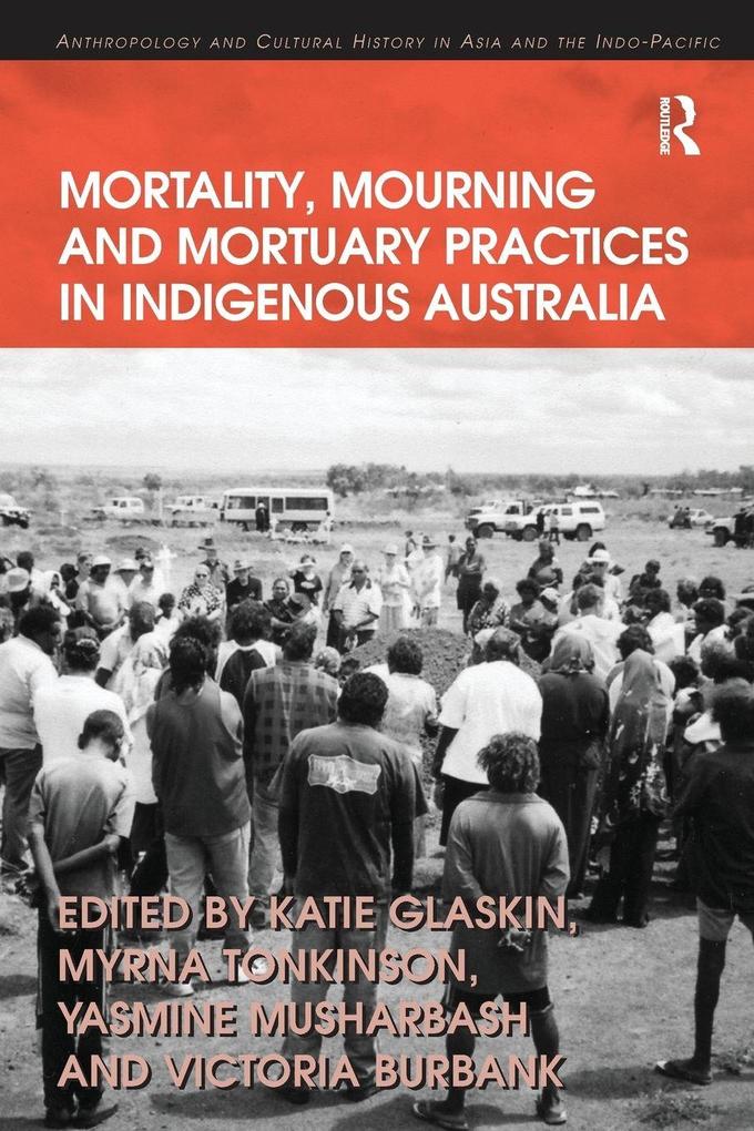 Mortality Mourning and Mortuary Practices in Indigenous Australia