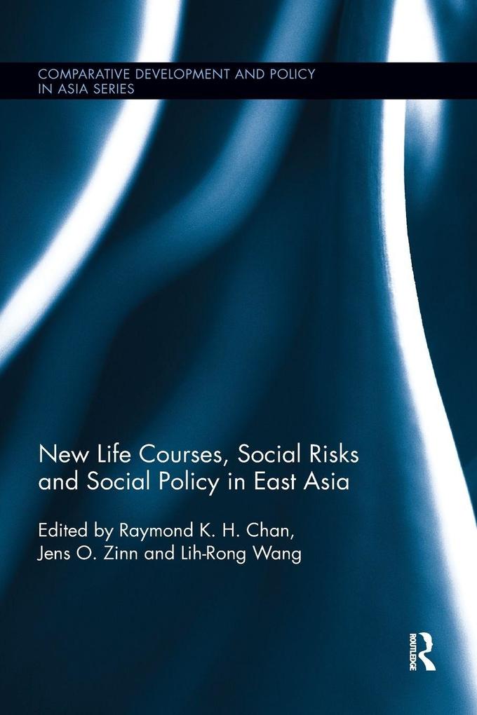 New Life Courses Social Risks and Social Policy in East Asia