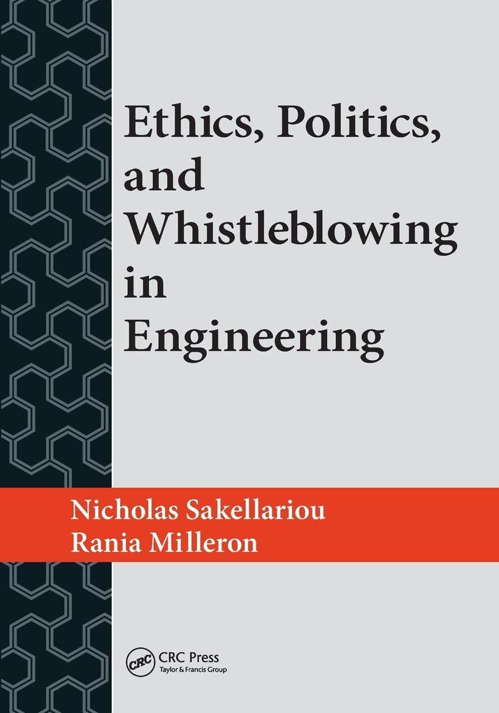 Ethics Politics and Whistleblowing in Engineering