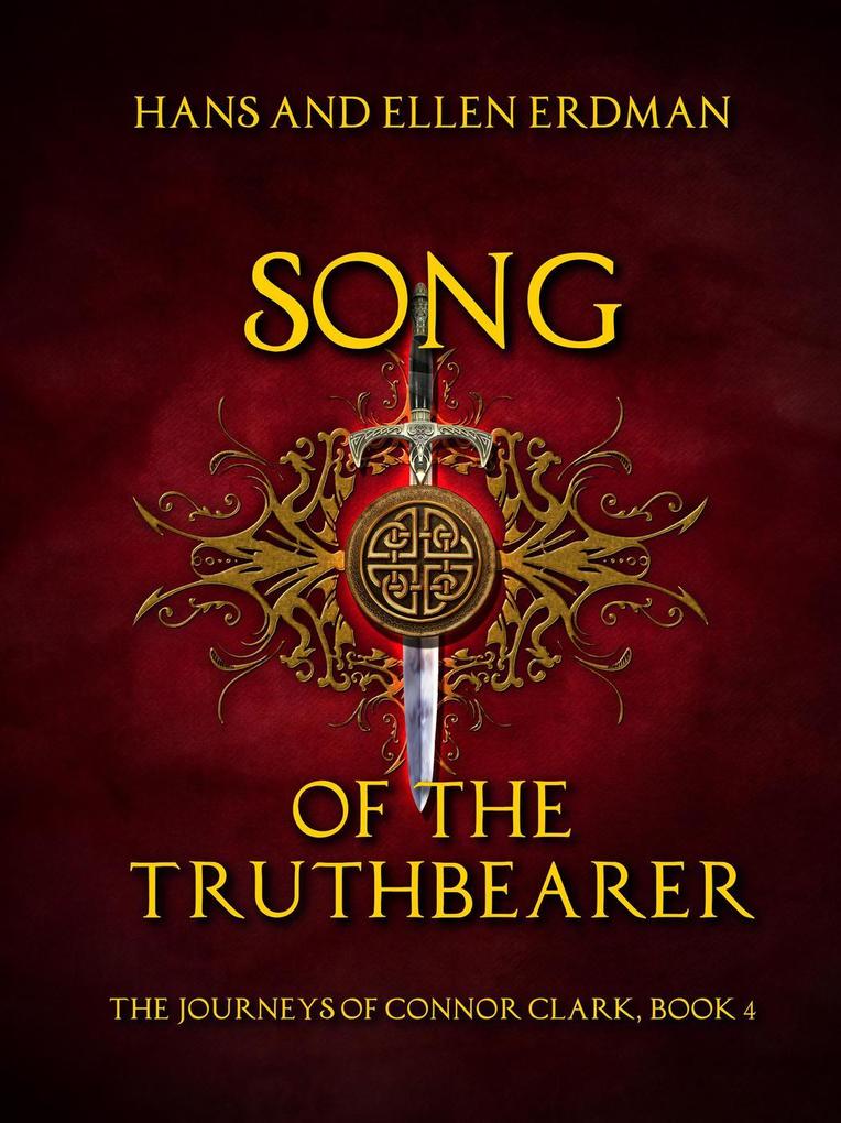 Song of the Truthbearer (The Journeys of Connor Clark #4)