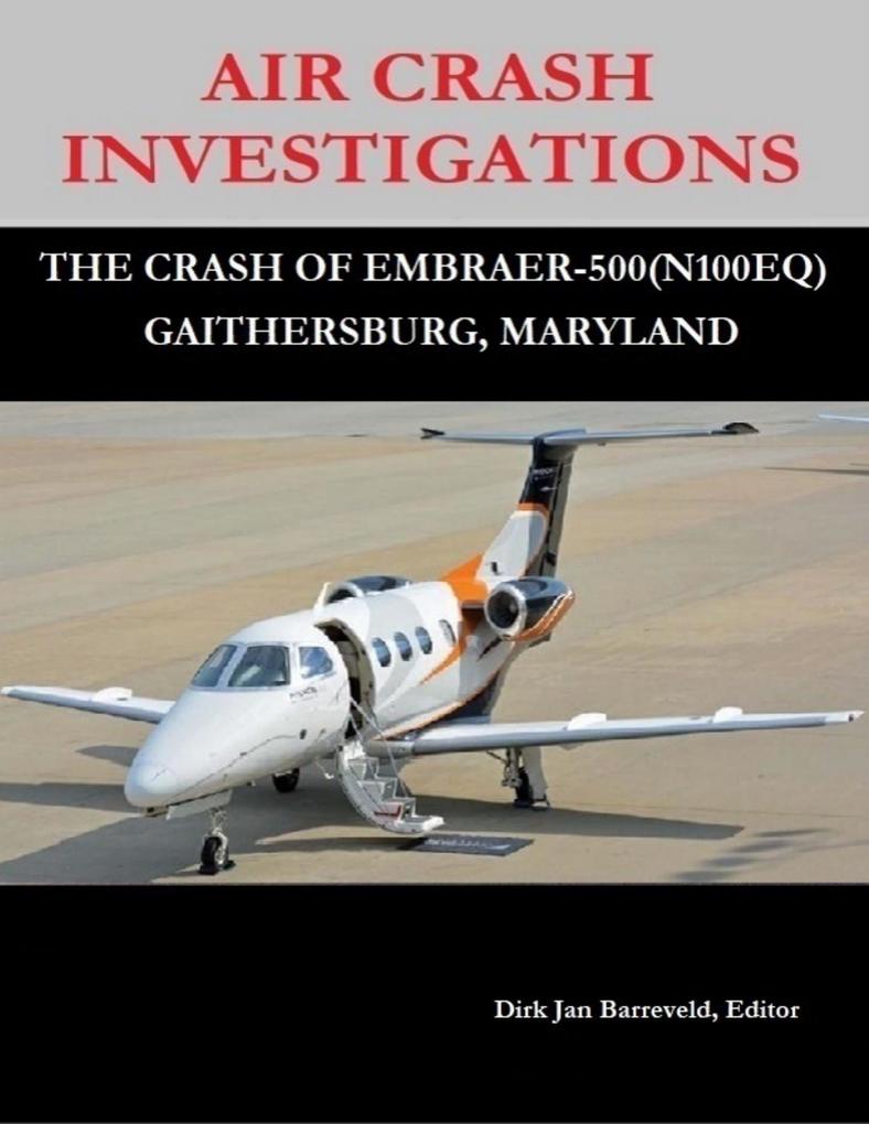 Air Crash Investigations - The Crash Of Embraer 500 (N100EQ) Gaithersburg Maryland
