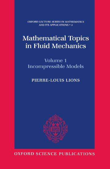Mathematical Topics in Fluid Mechanics: Volume 1: Incompressible Models - Pierre-Louis Lions