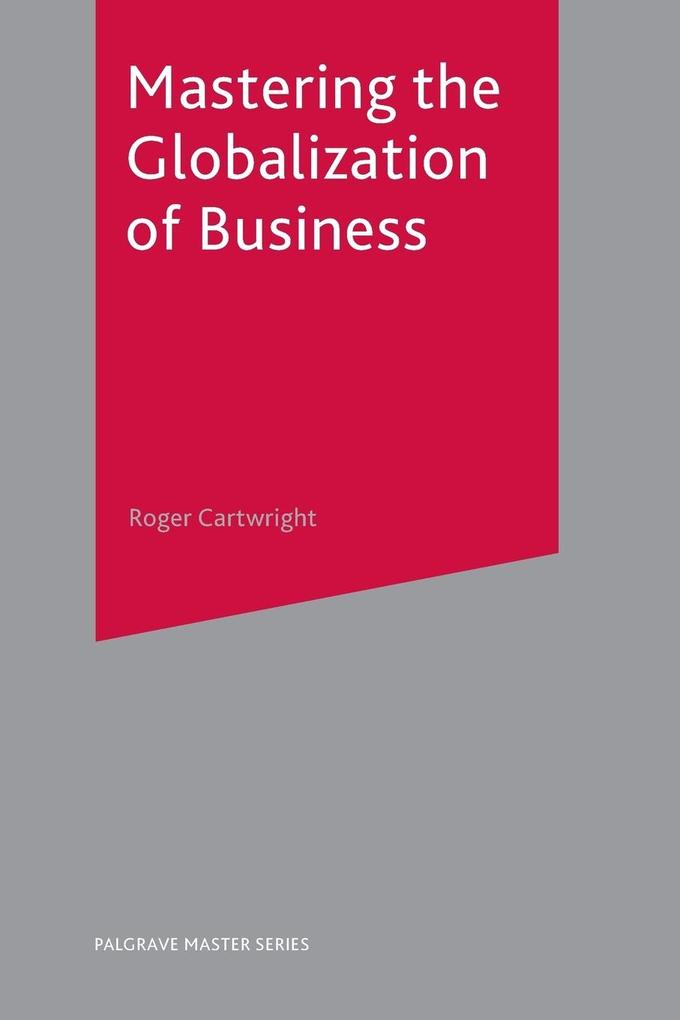 Mastering the Globalization of Business
